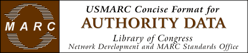 USMARC CONCISE FORMAT FOR AUTHORITY DATA
